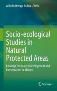 Read more about the article Socio ecological Studies in Natural Protected Areas by  Alfredo Ortega Rubio