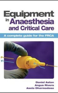 Read more about the article Equipment in Anesthesia and Critical Care by Daniel Aston