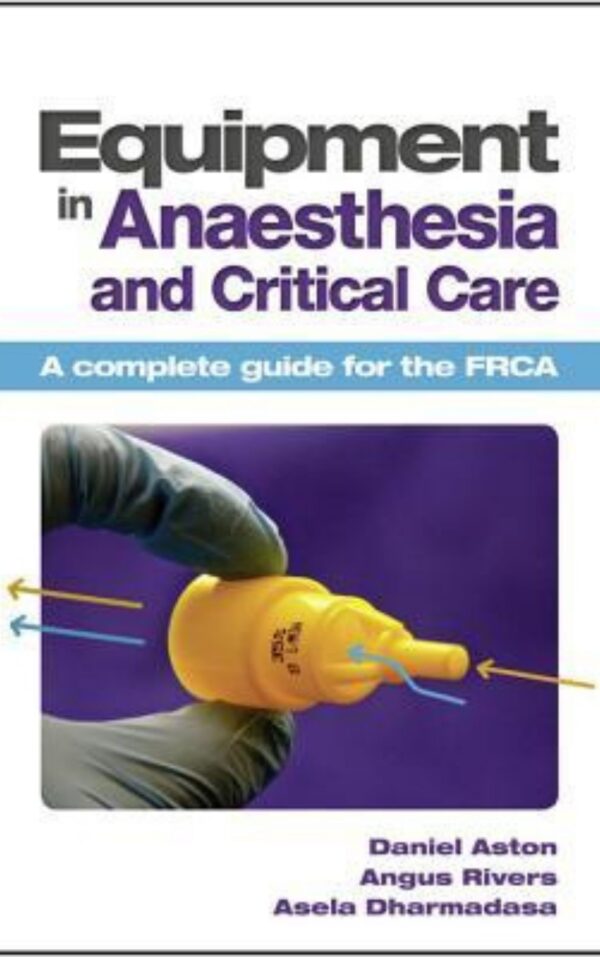 Equipment in Anaesthesia and Critical