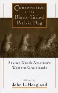 Read more about the article Conservation of the Black Tailed Prairie Dog by John L. Hoogland