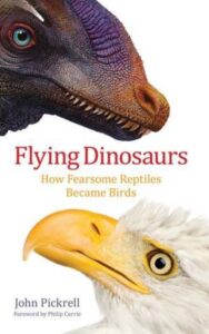 Read more about the article Flying Dinosaurs How Fearsome Reptiles Became Birds by John Pickrell