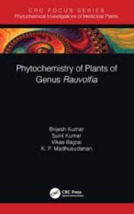 Read more about the article Phytochemistry of Plants of Genus Rauvolfia by Brijesh Kumar