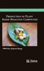 Read more about the article Production of Plant Based Bioactive Compounds by Jaspreet Banga