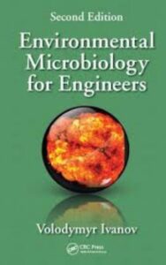 Read more about the article Environmental Microbiology for Engineers by Volodymyr Ivanov