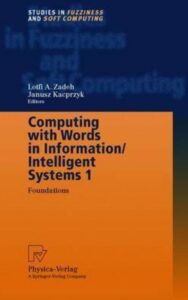 Read more about the article Computing with Words in InformationIntelligent Systems 1 Foundations by  Lotfi A. Zadeh