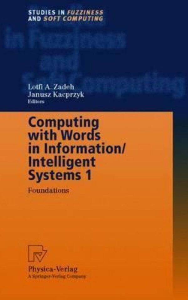 Computing with Words in InformationIntelligent Systems 1 Foundations