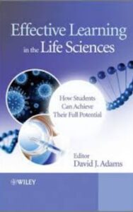 Read more about the article Effective Learning in the Life Sciences How Students Can Achieve Their Full Potential by David Adams