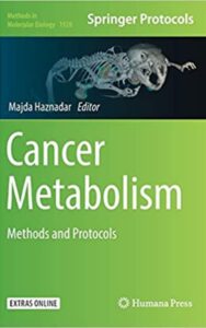 Read more about the article Cancer Metabolism Methods and Protocols by Majda Haznadar