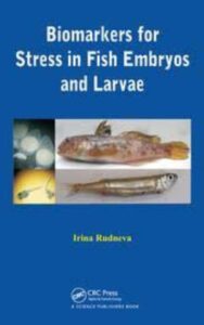 Read more about the article Biomarkers for Stress in Fish Embryos and Larvae by  Irina Rudneva