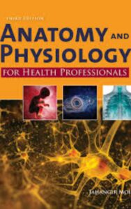 Read more about the article Anatomy and Physiology for Health Professionals Third Edition by Jahangir Moini