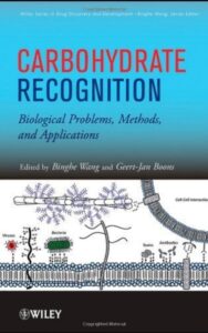 Read more about the article Carbohydrate Recognition Biological Problems Methods and Applications by  Binghe Wang