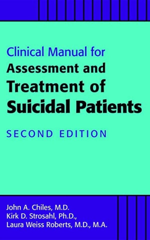 Clinical Manual for Assessment and Treatment of Suicidal Patients Second Edition