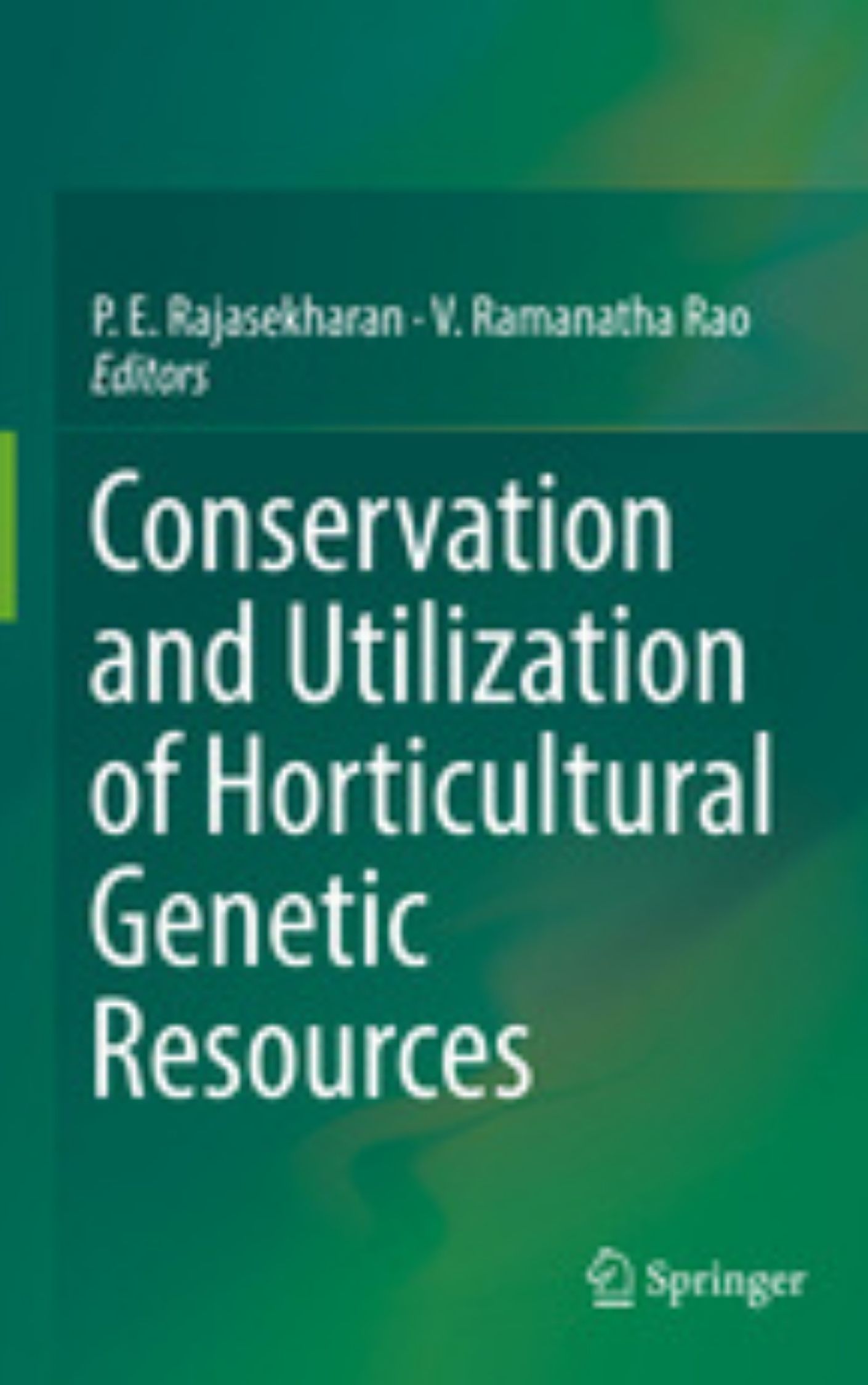 You are currently viewing Conservation and Utilization of Horticultural Genetic Resources by V. Ramanatha Rao