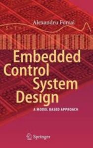 Read more about the article Embedded Control System Design A Model Based Approach by Alexandru Forrai