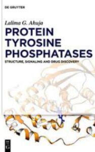 Read more about the article Protein Tyrosine Phosphatases Structure Signaling and Drug Discovery by  Lalima G. Ahuja