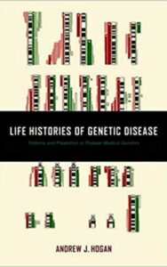 Read more about the article Life Histories of Genetic Disease Patterns and Prevention in Postwar Medical Genetics by Andrew J. Hogan