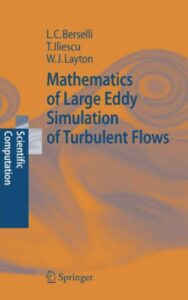 Read more about the article Mathematics of large eddy simulation of turbulent flows by  L. C. Berselli