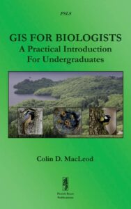 Read more about the article GIS For Biologists A Practical Introduction For Undergraduates by Colin D. MacLeod