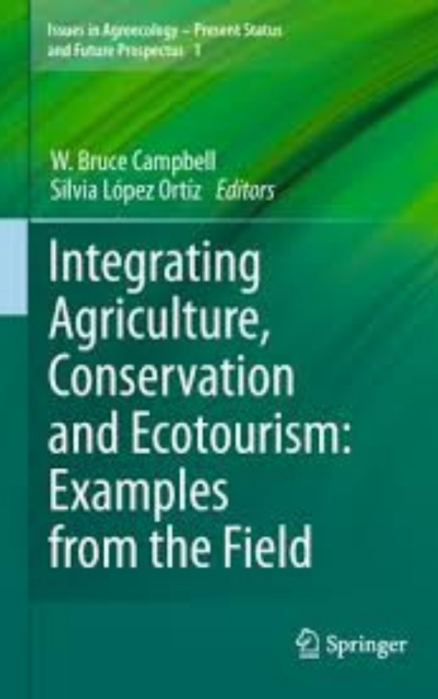 Integrating Agriculture Conservation and Ecotourism Examples from the Field