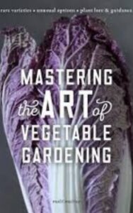 Read more about the article Mastering the Art of Vegetable Gardening Rare  by Matt Mattus