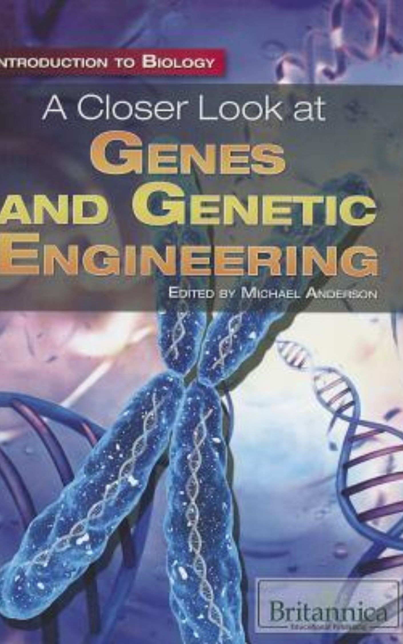 A Closer Look at Genes and Genetic Engineering