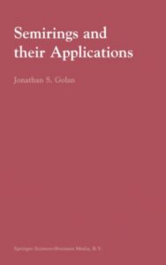 Read more about the article Semirings and their Applications by Jonathan S Golan