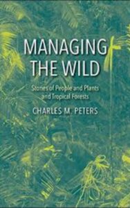 Read more about the article Managing the Wild Stories of People and Plants and Tropical Forests by  Charles M. Peters