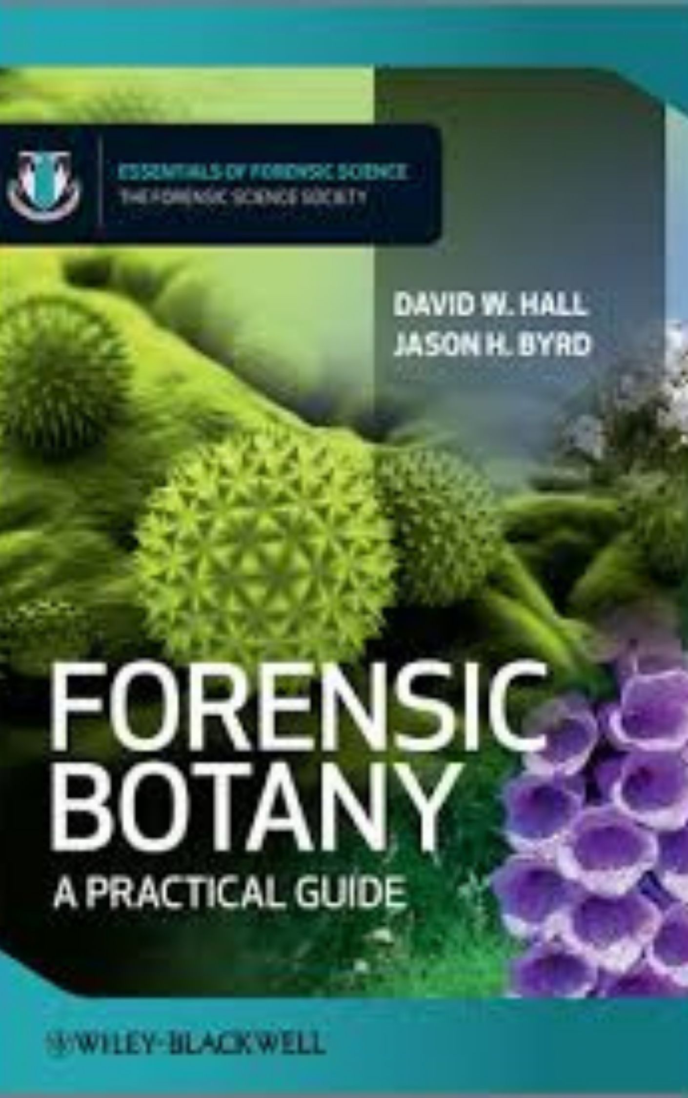 Forensic Botany A Practical Guide