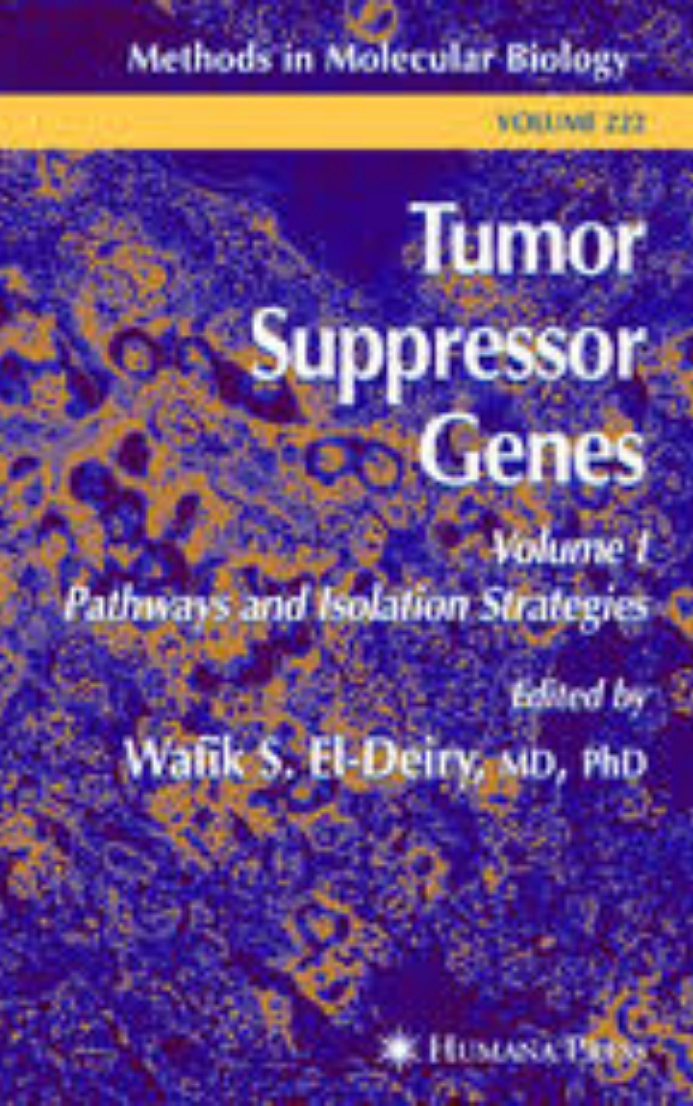 Tumor Suppressor Genes Volume 1 Pathways and Isolation Strategies