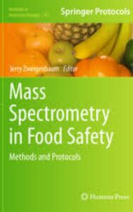 Read more about the article Mass Spectrometry in Food Safety Methods and Protocols by Jerry Zweigenbaum