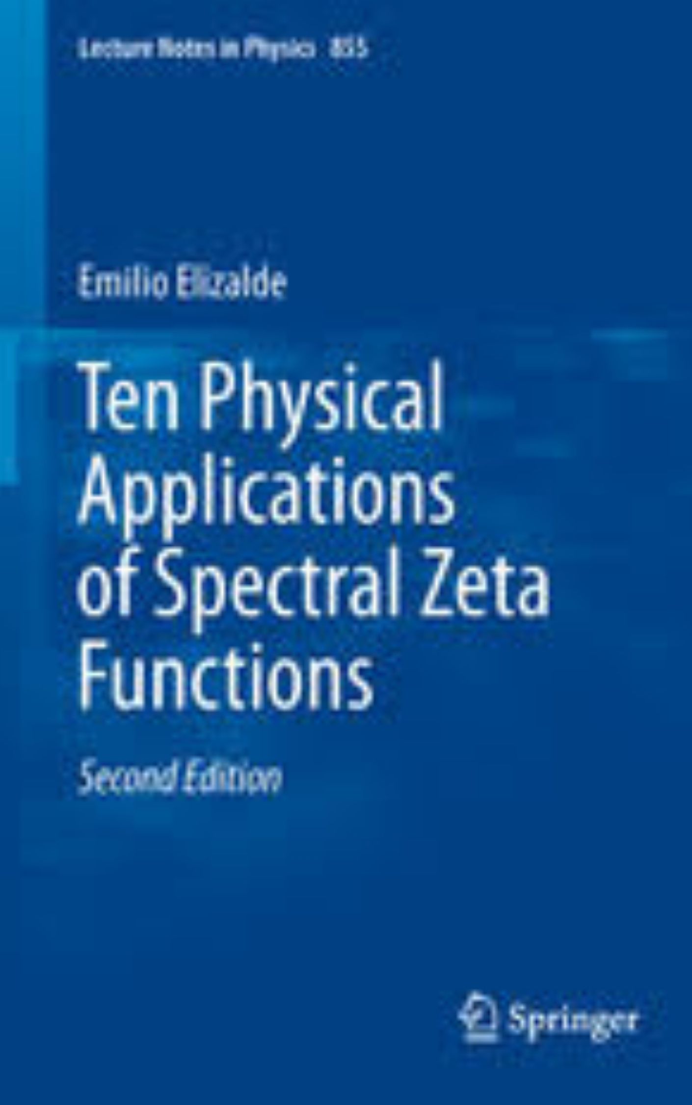 Ten Physical Applications of Spectral Zeta Functions