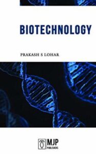 Read more about the article Biotechnology by Prakash Lohar by  Prakash S. Lohar