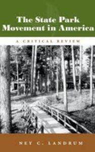 Read more about the article The State Park Movement in America A Critical Review by Ney C. Landrum