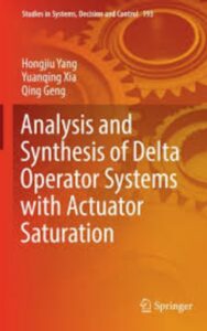 Read more about the article Analysis and Synthesis of Delta Operator Systems by  Yuanqing Xia