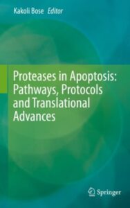 Read more about the article Proteases in Apoptosis Pathways by Kakoli Bose