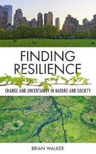 Read more about the article Finding Resilience Change and Uncertainty in Nature and Society by  B. H. Walker