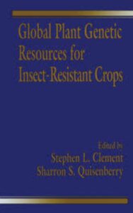 Read more about the article Global Plant Genetic Resources for Insect Resistant Crops by Stephen L. Clement