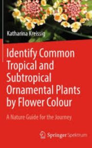 Read more about the article Identify Common Tropical and Subtropical Ornamental Plants by  Katharina Kreissig