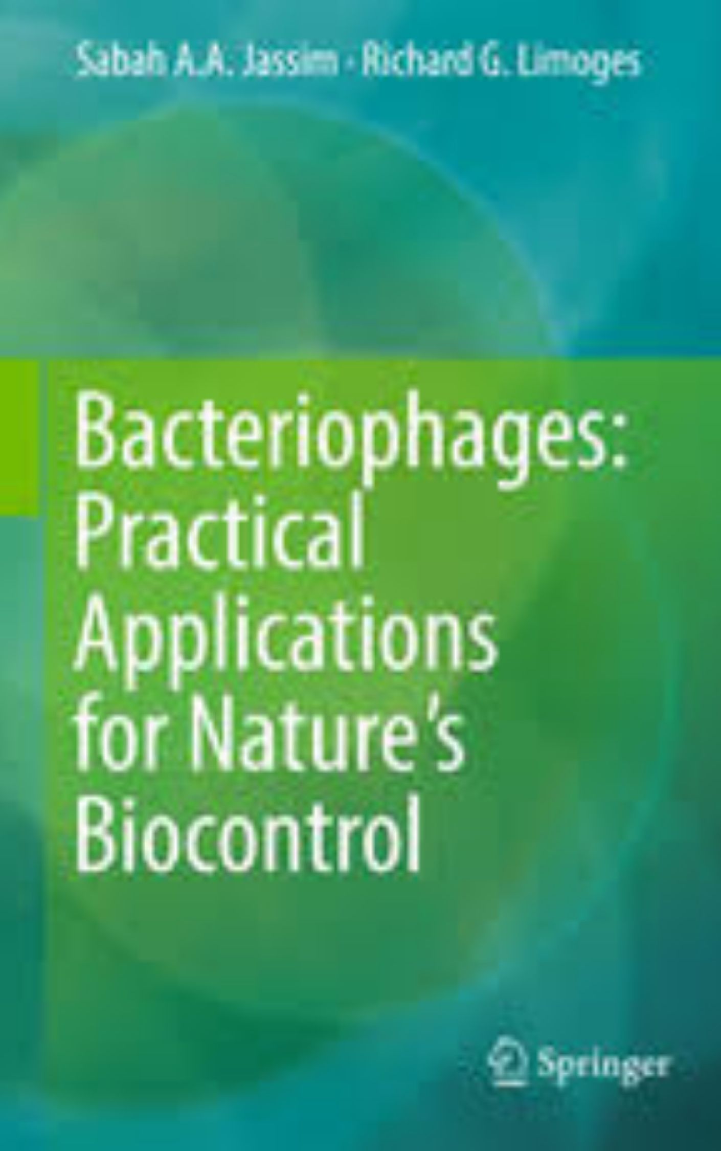 You are currently viewing Bacteriophages Practical Applications for Natures Biocontrol by Sabah A.A. Jassim