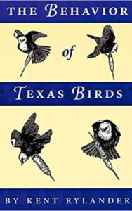 Read more about the article The Behavior of Texas Birds A Field Companion by Kent Rylander