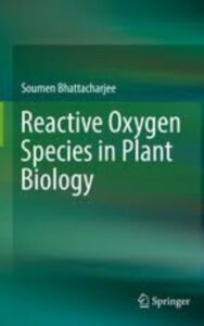 Read more about the article Reactive Oxygen Species in Plant Biology by Bhattachajee