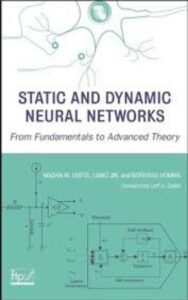 Read more about the article Static and Dynamic Neural Networks From Fundamentals to Advanced Theory by Madan M. Gupta