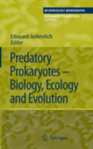 Read more about the article Predatory Prokaryotes Biology Ecology and Evolution by Edouard Jurkevitch