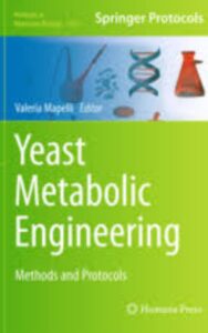 Read more about the article Yeast Metabolic Engineering Methods and Protocols by Valeria Mapelli